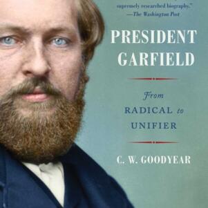 A Great Presidency That Could Have Been?  Book Review of James A. Garfield Biography